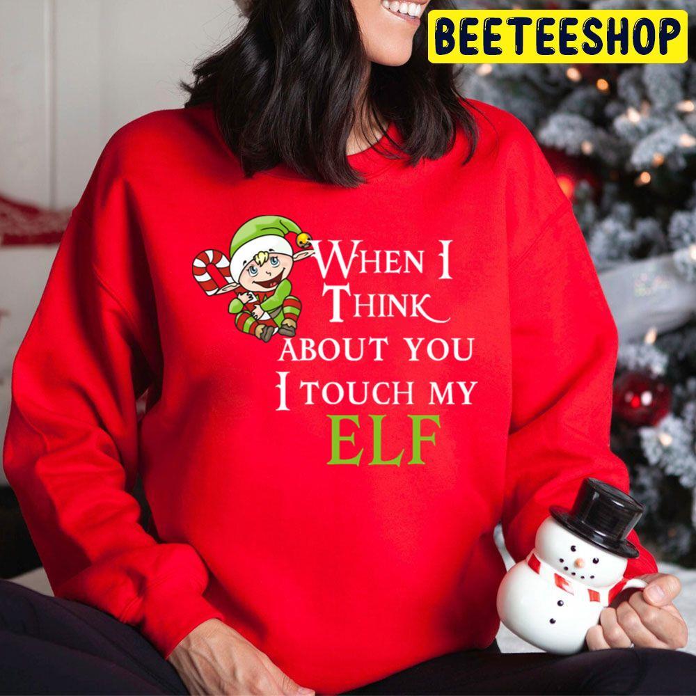 When I Think About You I Touch My Elf Christmas Beeteeshop Trending Unisex Hoodie When I Think About You I Touch My Elf Christmas Beeteeshop Trending Unisex Hoodie