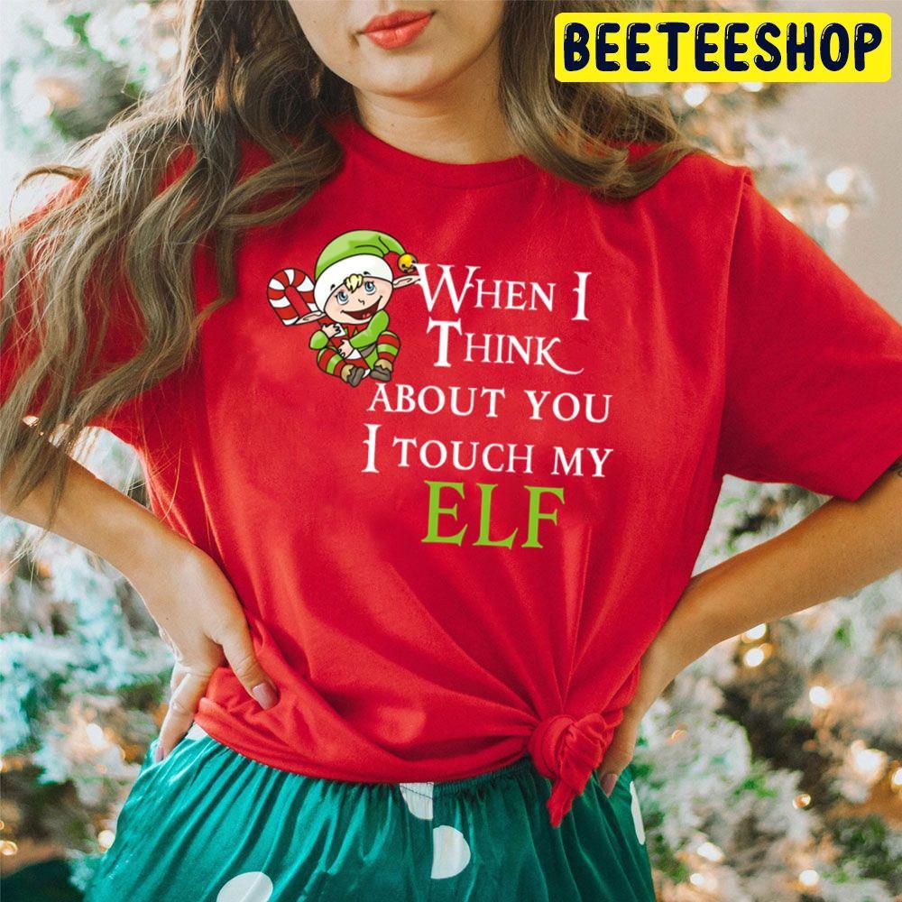 When I Think About You I Touch My Elf Christmas Beeteeshop Trending Unisex Hoodie When I Think About You I Touch My Elf Christmas Beeteeshop Trending Unisex Hoodie