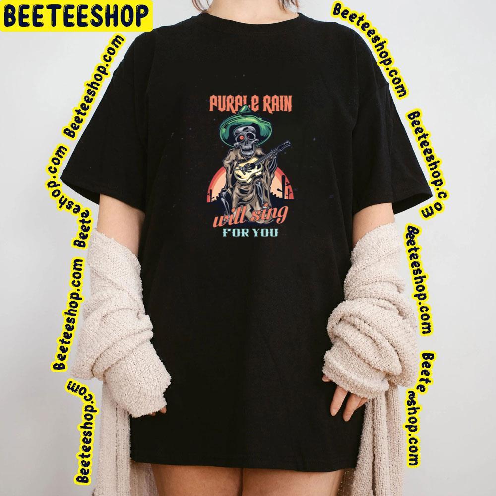 Will Sing For You Purple Rain Beeteeshop Trending Unisex T-Shirt Will Sing For You Purple Rain Beeteeshop Trending Unisex T-Shirt