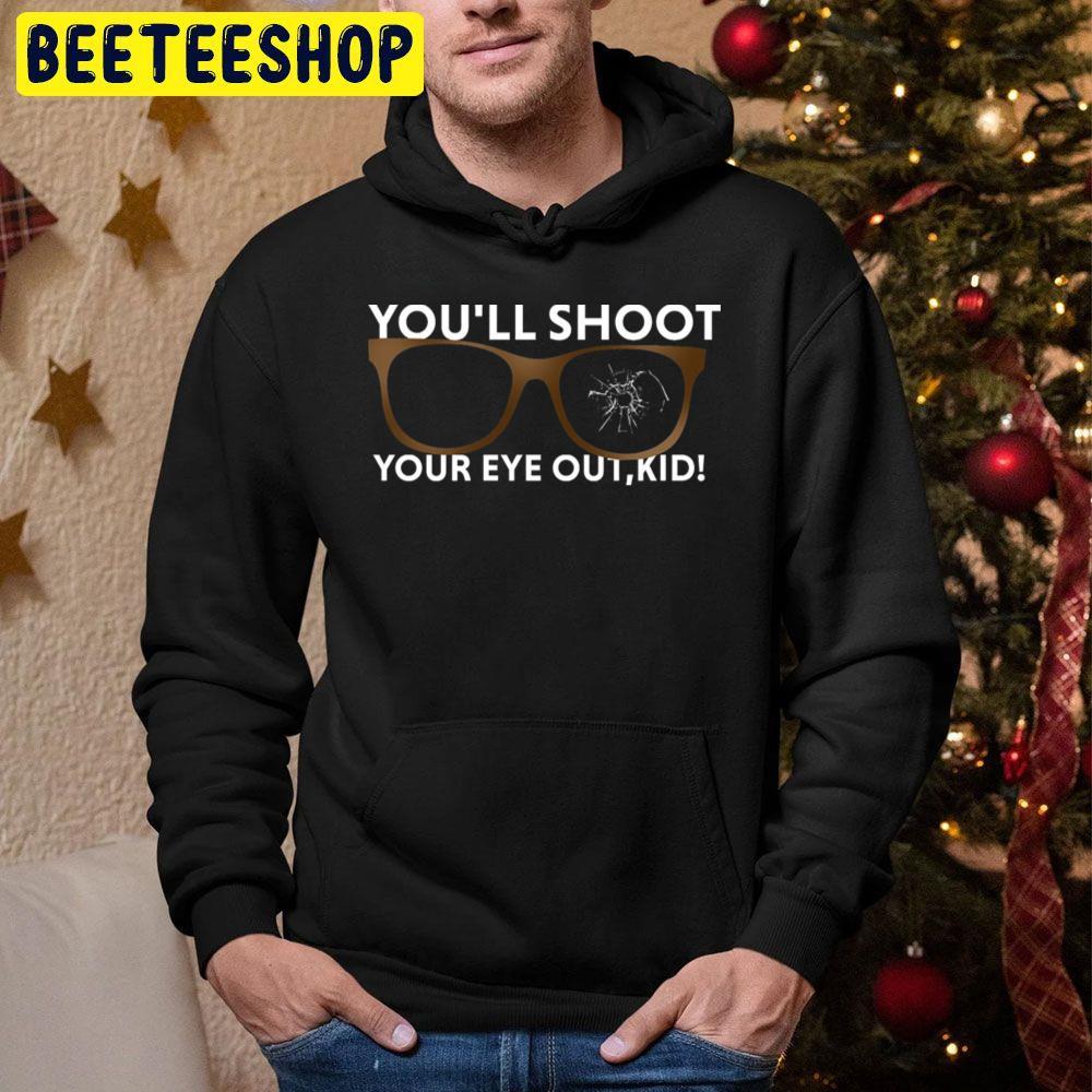 Youll Shoot Your Eye Outkid A Christmas Story Beeteeshop Trending Unisex Hoodie Youll Shoot Your Eye Outkid A Christmas Story Beeteeshop Trending Unisex Hoodie