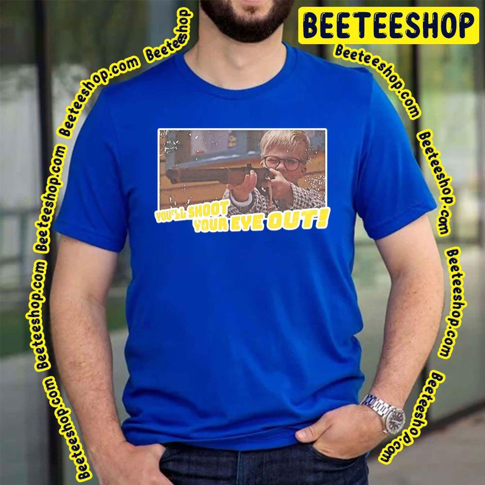 Youll Shott Your Eye Out A Christmas Story Christmas Unisex T-Shirt Youll Shott Your Eye Out A Christmas Story Christmas Unisex T-Shirt