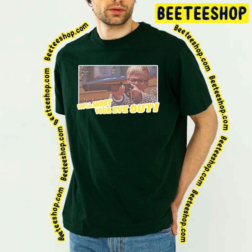Youll Shott Your Eye Out A Christmas Story Christmas Unisex T-Shirt Youll Shott Your Eye Out A Christmas Story Christmas Unisex T-Shirt