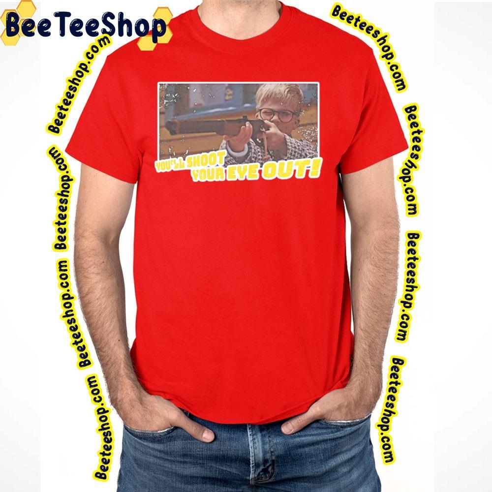 Youll Shott Your Eye Out A Christmas Story Christmas Unisex T-Shirt Youll Shott Your Eye Out A Christmas Story Christmas Unisex T-Shirt