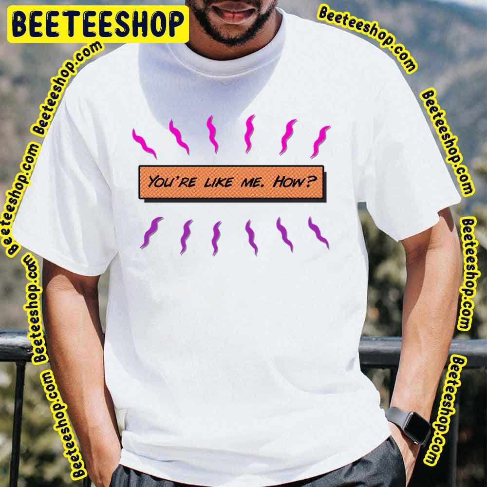 You're Like Me Spiderverse Movie Beeteeshop Trending Unisex T-Shirt You're Like Me Spiderverse Movie Beeteeshop Trending Unisex T-Shirt