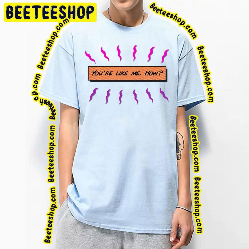 You're Like Me Spiderverse Movie Beeteeshop Trending Unisex T-Shirt You're Like Me Spiderverse Movie Beeteeshop Trending Unisex T-Shirt