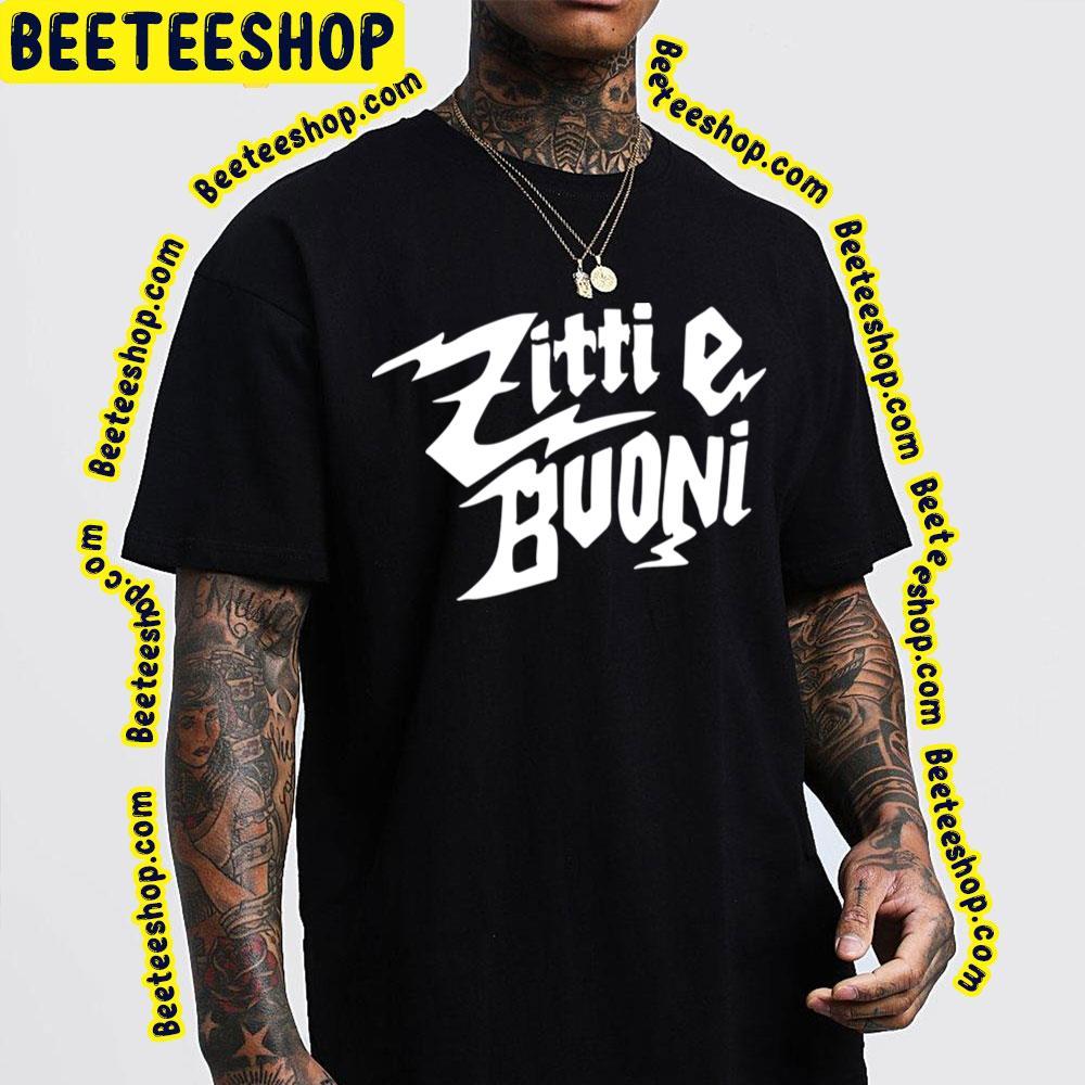 Zitti E Buoni White Text Maneskin Beeteeshop Trending Unisex T-Shirt Zitti E Buoni White Text Maneskin Beeteeshop Trending Unisex T-Shirt