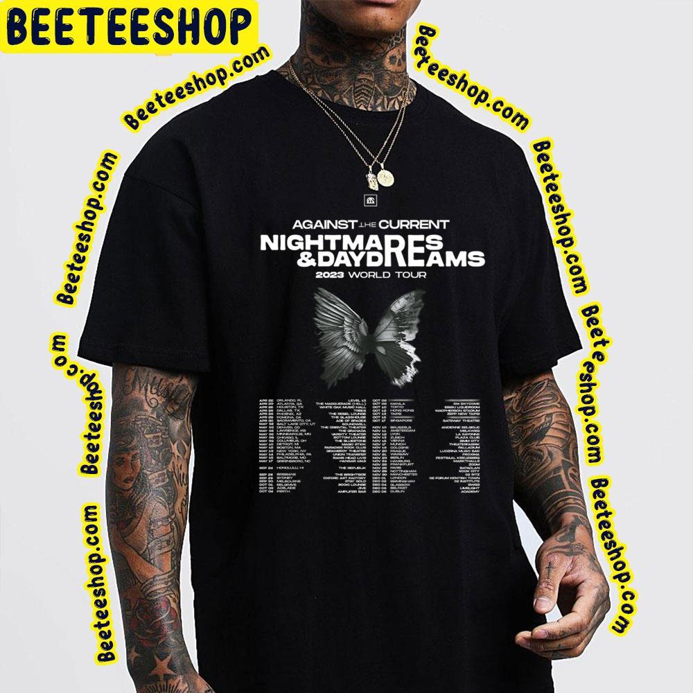 Against The Current Nightmares & Daydreams 2023 Dates Beeteeshop Trending Unisex T-Shirt Against The Current Nightmares & Daydreams 2023 Dates Beeteeshop Trending Unisex T-Shirt