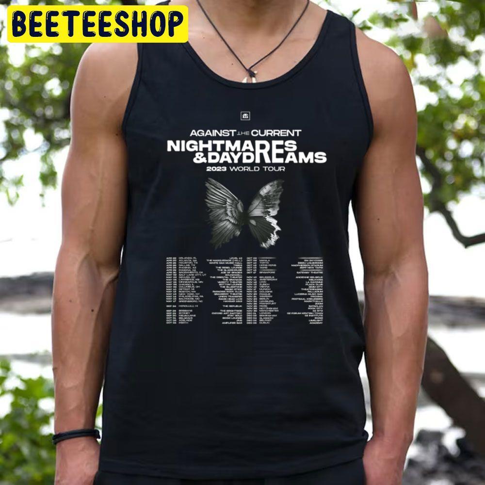 Against The Current Nightmares & Daydreams 2023 Dates Beeteeshop Trending Unisex T-Shirt Against The Current Nightmares & Daydreams 2023 Dates Beeteeshop Trending Unisex T-Shirt