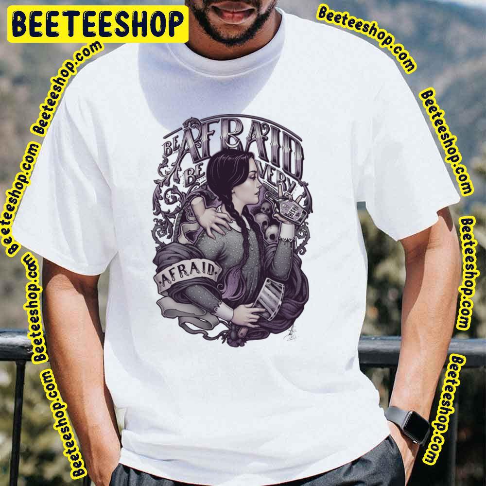 Be Afraid Wednesday Halloween Unisex T-Shirt Be Afraid Wednesday Halloween Unisex T-Shirt