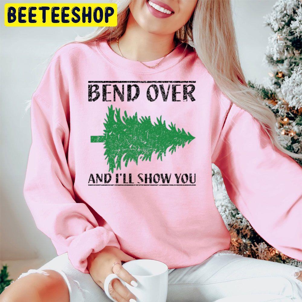 Bend Over And I'll Show You National Lampoon's Christmas Vacation Beeteeshop Trending Unisex Hoodie Bend Over And I'll Show You National Lampoon's Christmas Vacation Beeteeshop Trending Unisex Hoodie