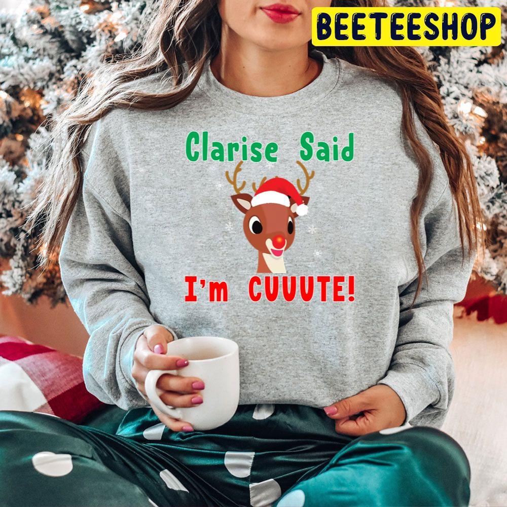 Clarise Said I'm Cute Rudolph The Red Nosed Reindeer Christmas Beeteeshop Trending Unisex Hoodie Clarise Said I'm Cute Rudolph The Red Nosed Reindeer Christmas Beeteeshop Trending Unisex Hoodie