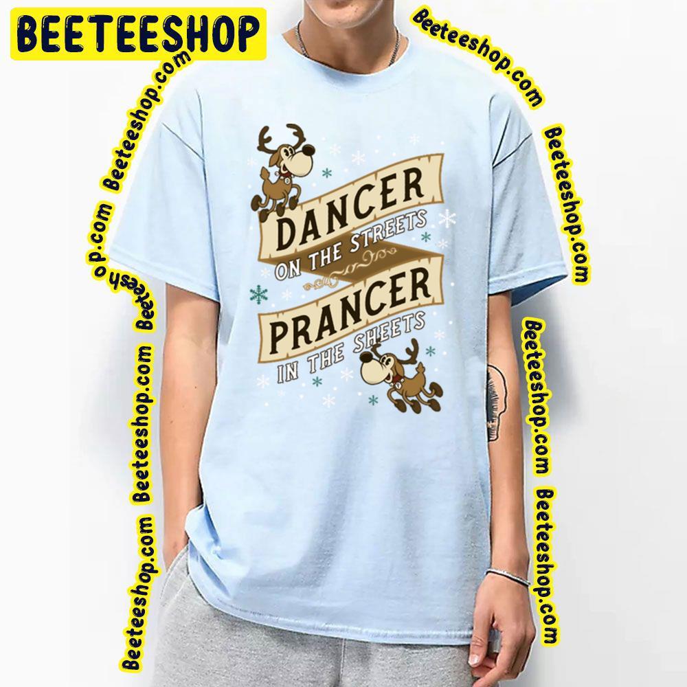 Dancer On The Streets Prancer Unisex T-Shirt Dancer On The Streets Prancer Unisex T-Shirt