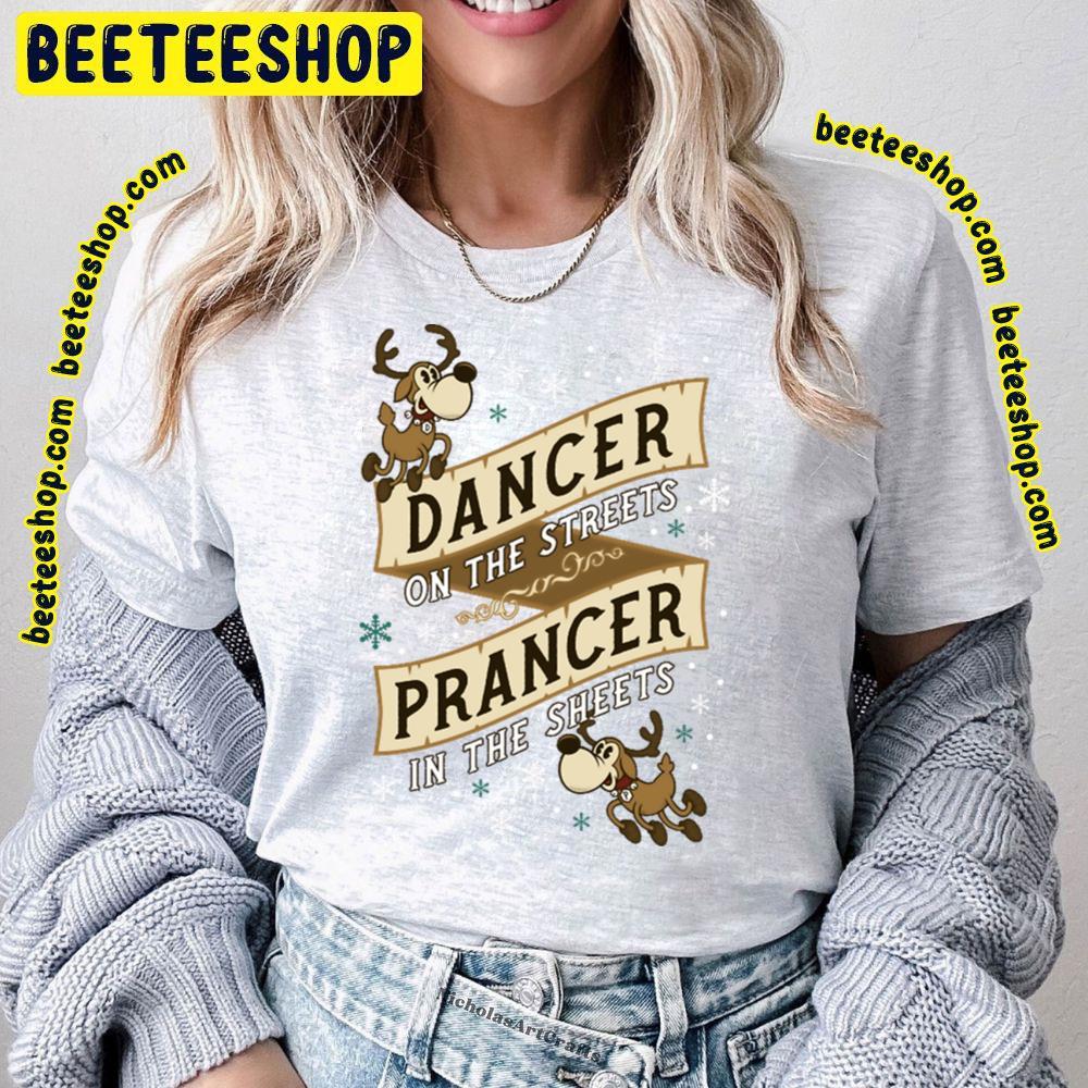 Dancer On The Streets Prancer Unisex T-Shirt Dancer On The Streets Prancer Unisex T-Shirt