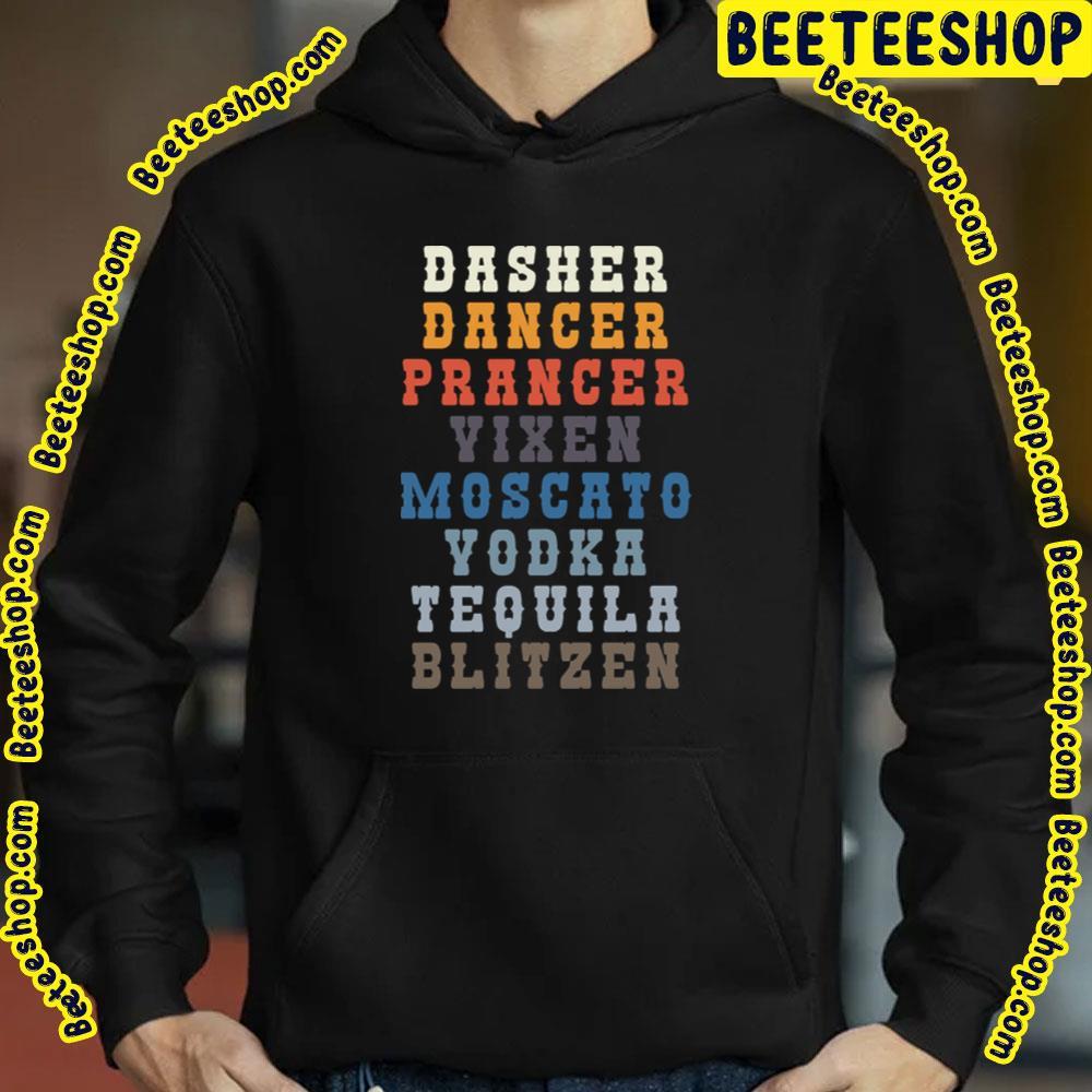 Dasher Dancer Prancer Vixen Moscato Vodka Tequilla Blitzen Unisex T-Shirt Dasher Dancer Prancer Vixen Moscato Vodka Tequilla Blitzen Unisex T-Shirt