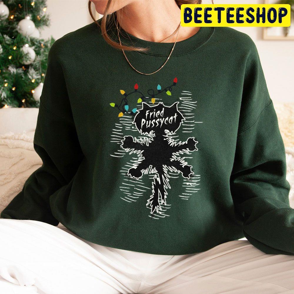 Fried Pussycat National Lampoon's Christmas Vacation Beeteeshop Trending Unisex Sweatshirt Fried Pussycat National Lampoon's Christmas Vacation Beeteeshop Trending Unisex Sweatshirt