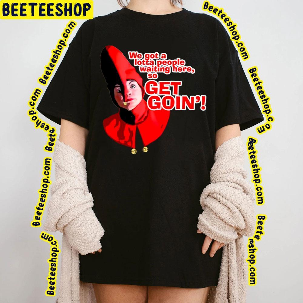 Get Goin' Elf A Christmas Story Christmas Unisex T-Shirt Get Goin' Elf A Christmas Story Christmas Unisex T-Shirt