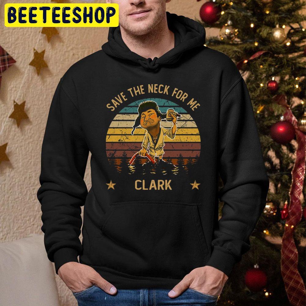Graphic Art Save The Neck For Me National Lampoon's Christmas Vacation Beeteeshop Trending Unisex Hoodie Graphic Art Save The Neck For Me National Lampoon's Christmas Vacation Beeteeshop Trending Unisex Hoodie