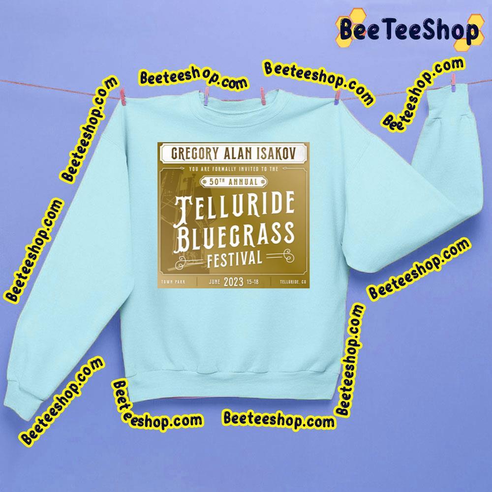 Gregory Alan Isakov 50th Annual Telluride Bluegrass Festival 2023 Beeteeshop Trending Unisex Sweatshirt Gregory Alan Isakov 50th Annual Telluride Bluegrass Festival 2023 Beeteeshop Trending Unisex Sweatshirt