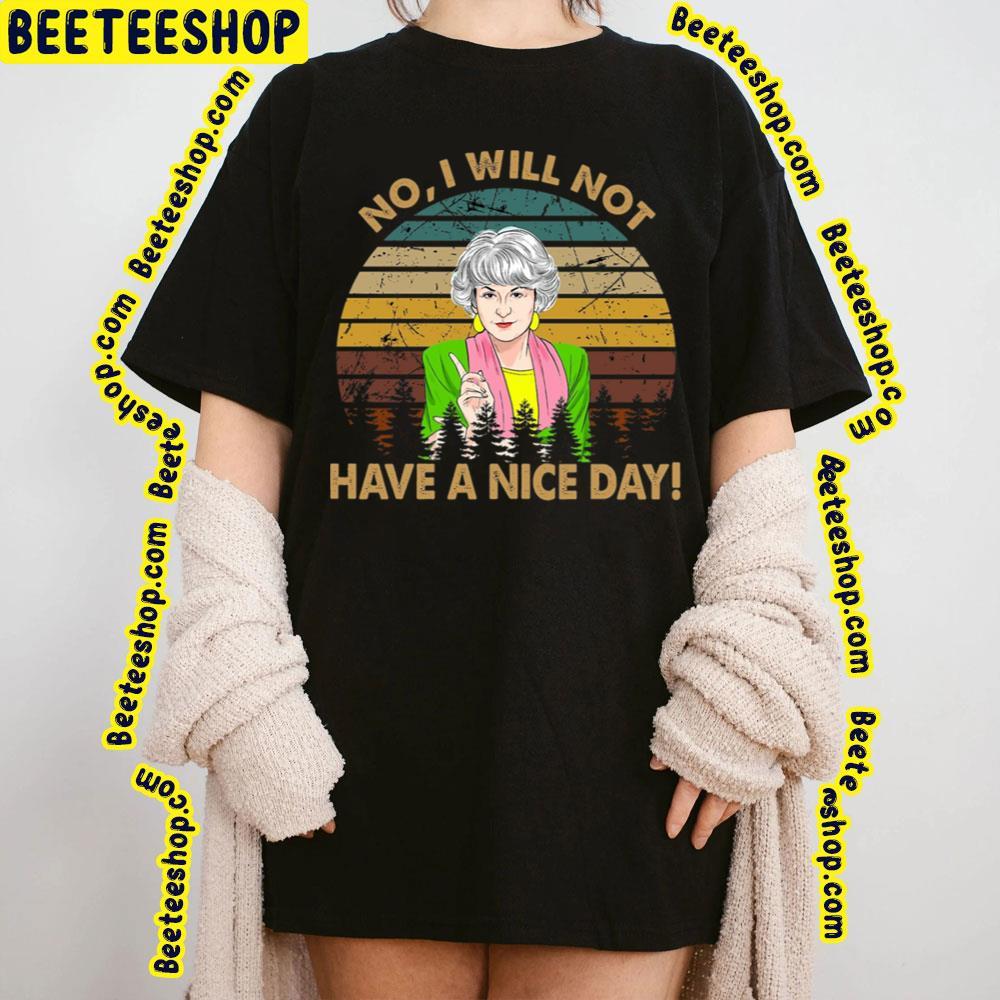 Have A Nice Day The Golden Girls Unisex T-Shirt Have A Nice Day The Golden Girls Unisex T-Shirt