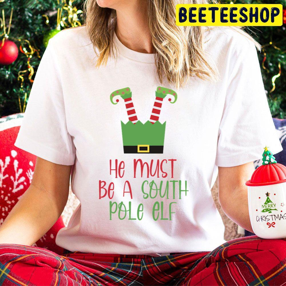 He Must Be A South Pole Elf Christmas Beeteeshop Trending Unisex Hoodie He Must Be A South Pole Elf Christmas Beeteeshop Trending Unisex Hoodie