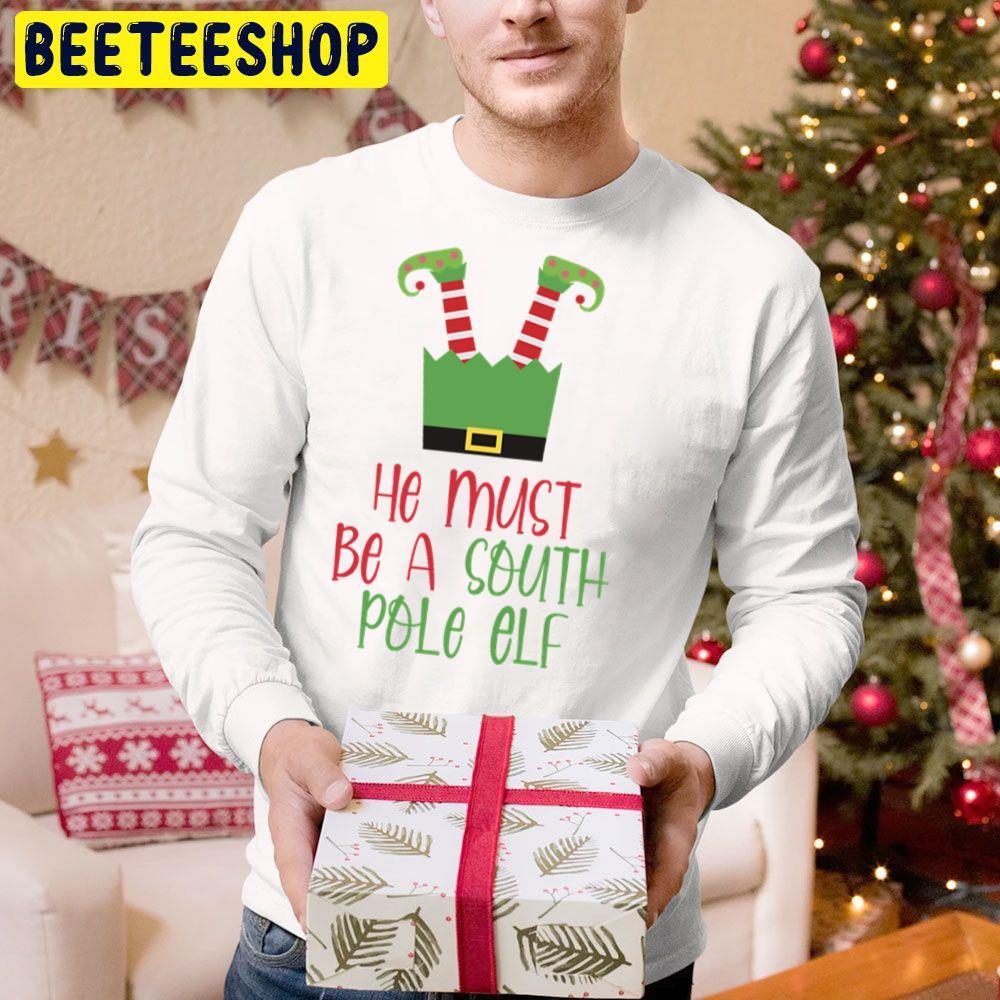 He Must Be A South Pole Elf Christmas Beeteeshop Trending Unisex Hoodie He Must Be A South Pole Elf Christmas Beeteeshop Trending Unisex Hoodie