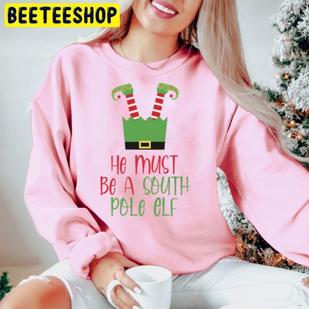 He Must Be A South Pole Elf Christmas Beeteeshop Trending Unisex Hoodie He Must Be A South Pole Elf Christmas Beeteeshop Trending Unisex Hoodie