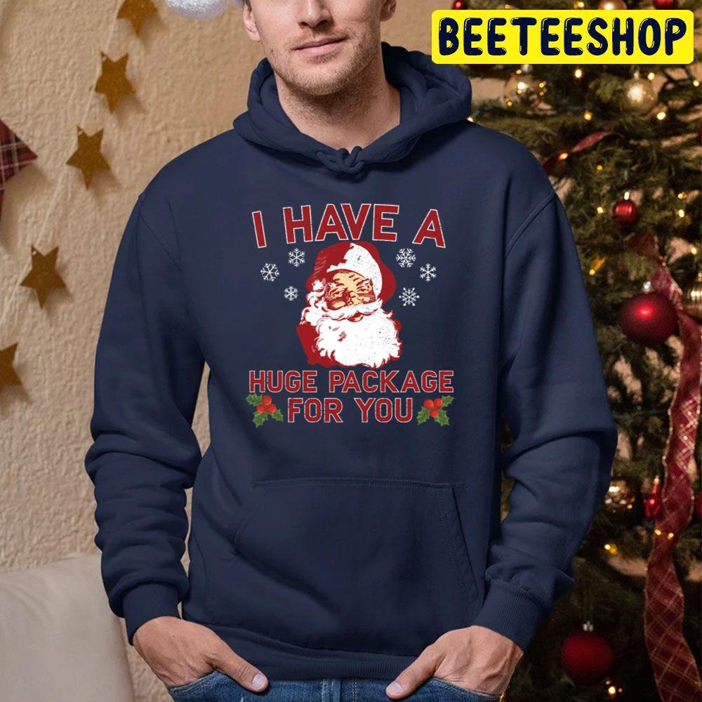 I Have A Huge Package For You Bad Santa Christmas Beeteeshop Trending Unisex Sweatshirt I Have A Huge Package For You Bad Santa Christmas Beeteeshop Trending Unisex Sweatshirt