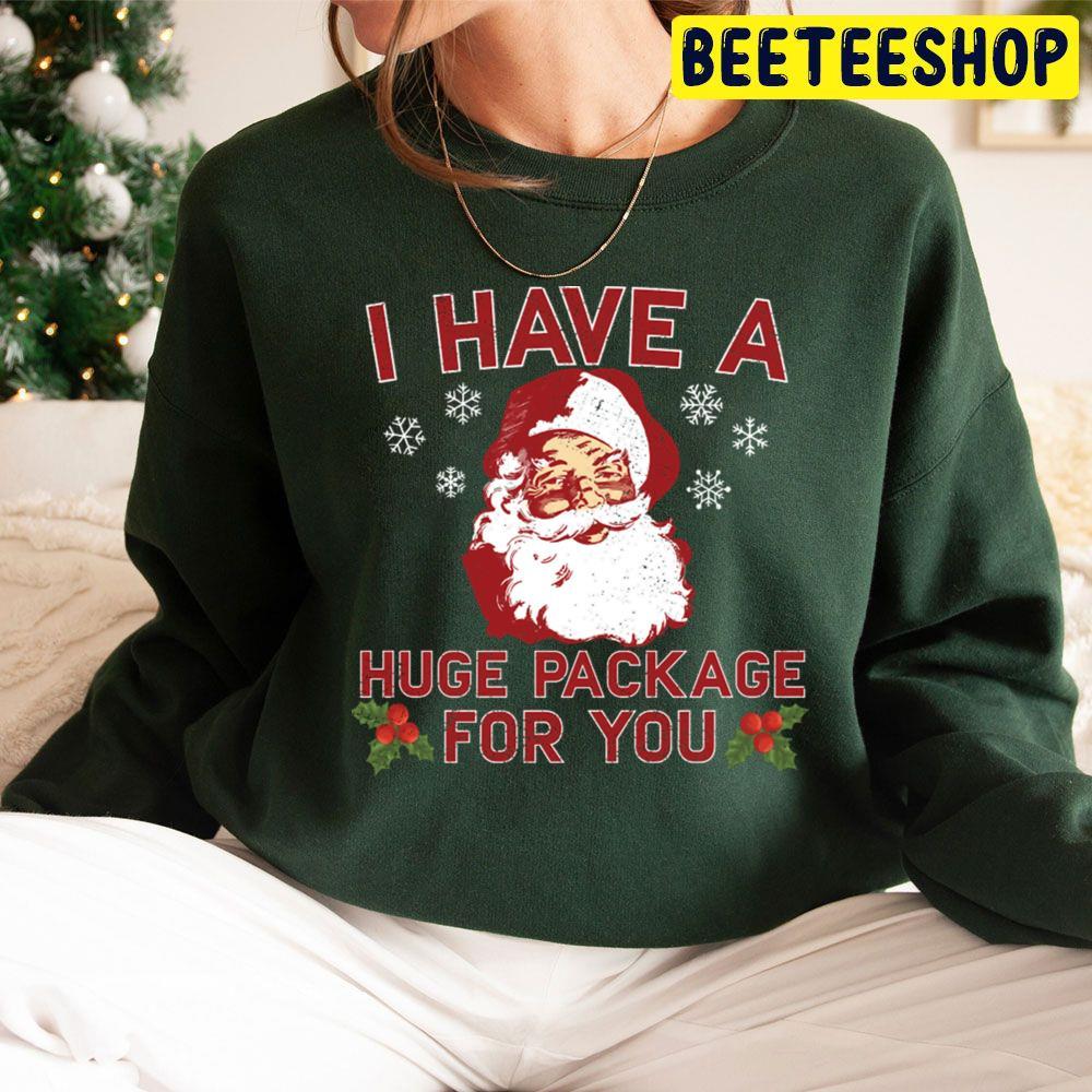I Have A Huge Package For You Bad Santa Christmas Beeteeshop Trending Unisex Sweatshirt I Have A Huge Package For You Bad Santa Christmas Beeteeshop Trending Unisex Sweatshirt