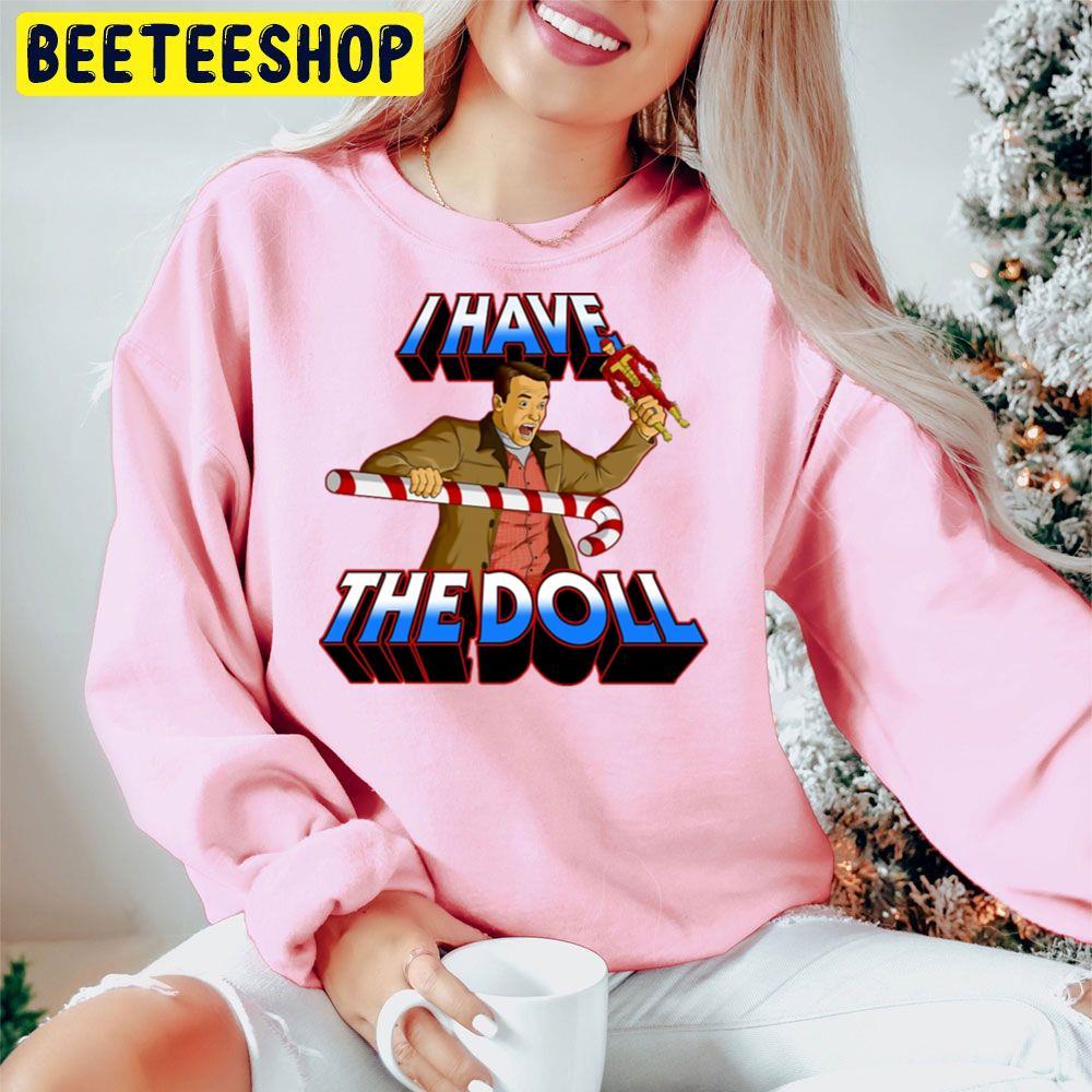 I Have The Doll Jingle All The Way Christmas Beeteeshop Trending Unisex Hoodie I Have The Doll Jingle All The Way Christmas Beeteeshop Trending Unisex Hoodie