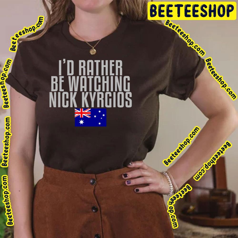 I'd Rather Be Watching Nick Kyrgios Beeteeshop Trending Unisex T-Shirt I'd Rather Be Watching Nick Kyrgios Beeteeshop Trending Unisex T-Shirt