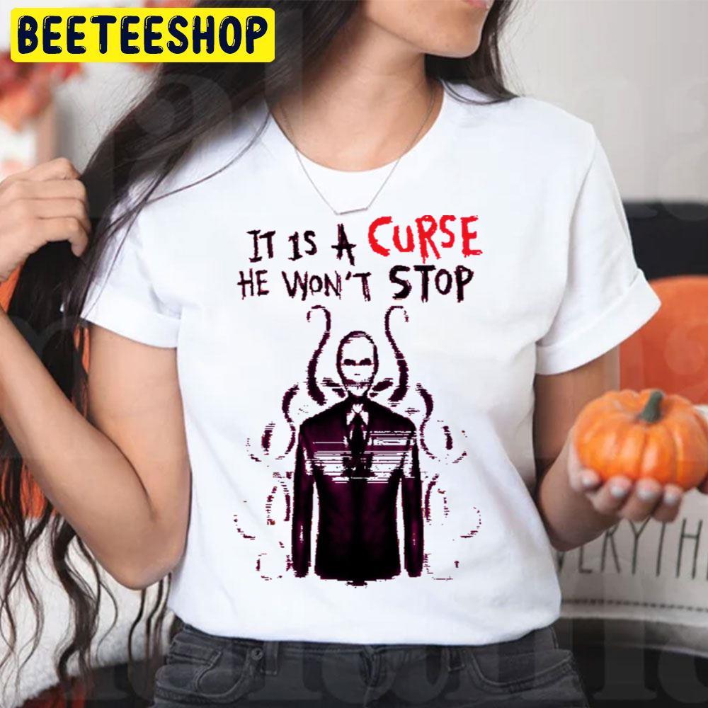 It Is A Curse Slenderman Halloween Beeteeshop Unisex T-Shirt It Is A Curse Slenderman Halloween Beeteeshop Unisex T-Shirt