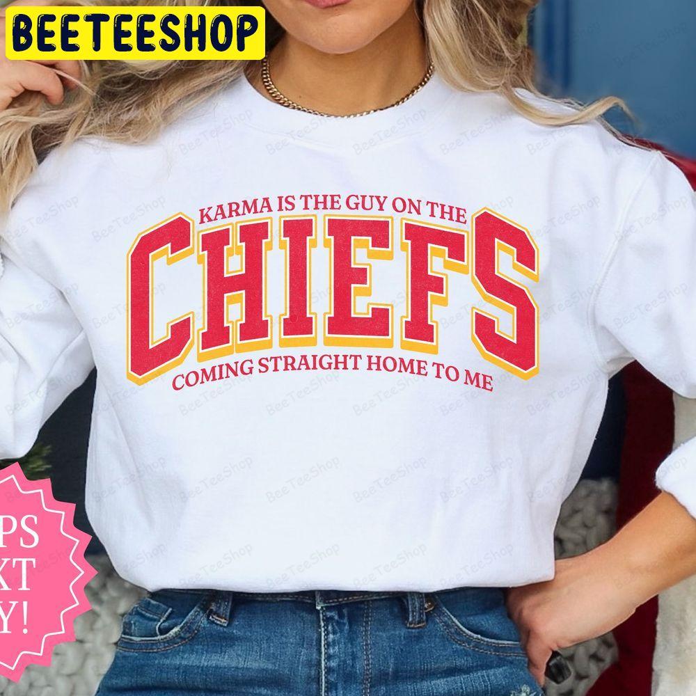 Karma Is The Guy On The Chiefs Coming Straight Home To Me Love Taylor Swift And Travis Unisex T-Shirt Karma Is The Guy On The Chiefs Coming Straight Home To Me Love Taylor Swift And Travis Unisex T-Shirt