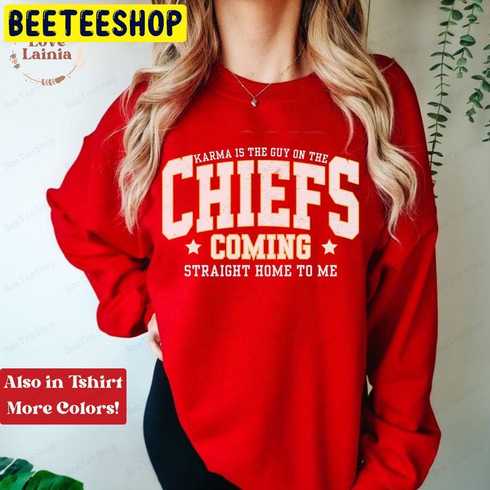 Karma Is The Guy On The Chiefs Taylor Chiefs Travis Kelce Football Nfl Taylor And Travis Coming Straight Home To Me Unisex T-Shirt Karma Is The Guy On The Chiefs Taylor Chiefs Travis Kelce Football Nfl Taylor And Travis Coming Straight Home To Me Unisex T-Shirt