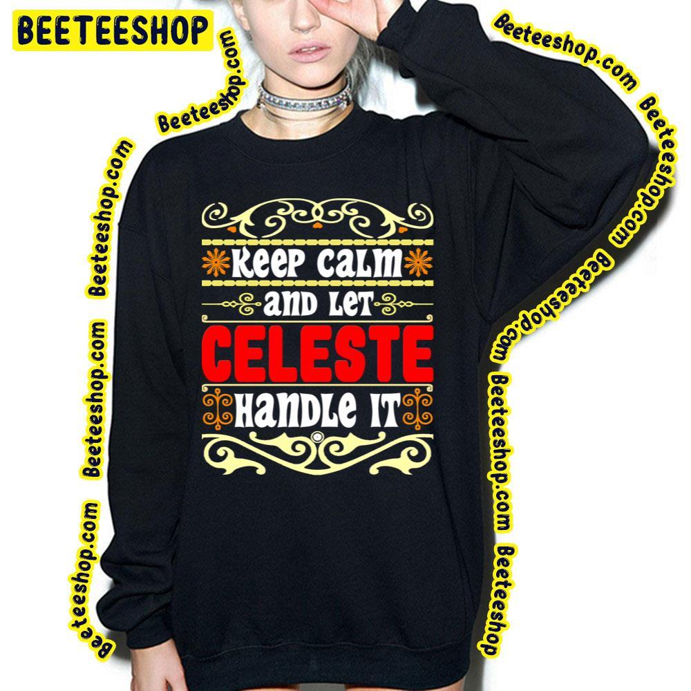 Keep Calm And Let Celeste Unisex T-Shirt Keep Calm And Let Celeste Unisex T-Shirt