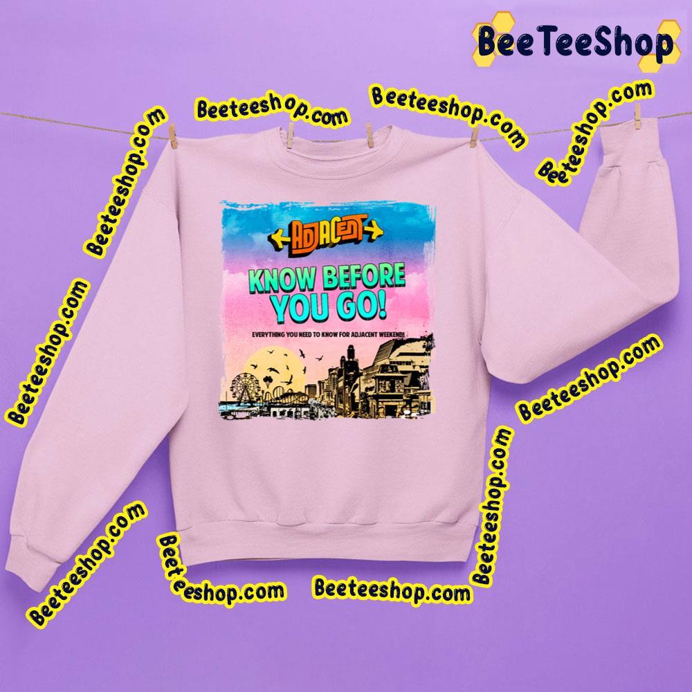 Know Before You Go Adjacent Music Festival 2023 Beeteeshop Trending Unisex T-Shirt Know Before You Go Adjacent Music Festival 2023 Beeteeshop Trending Unisex T-Shirt
