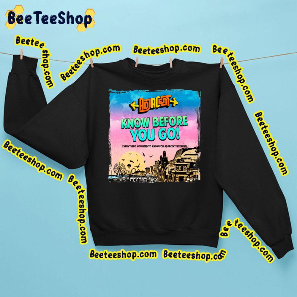 Know Before You Go Adjacent Music Festival 2023 Beeteeshop Trending Unisex T-Shirt Know Before You Go Adjacent Music Festival 2023 Beeteeshop Trending Unisex T-Shirt