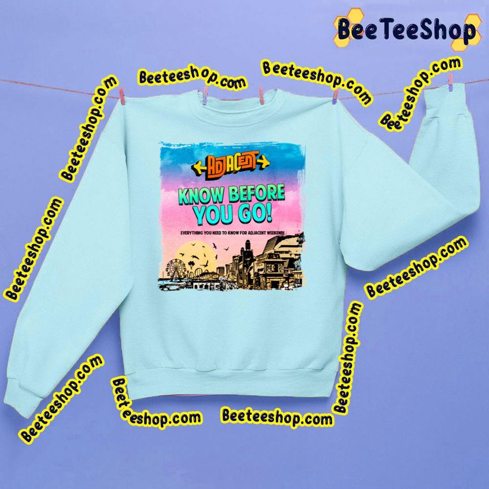Know Before You Go Adjacent Music Festival 2023 Beeteeshop Trending Unisex T-Shirt Know Before You Go Adjacent Music Festival 2023 Beeteeshop Trending Unisex T-Shirt