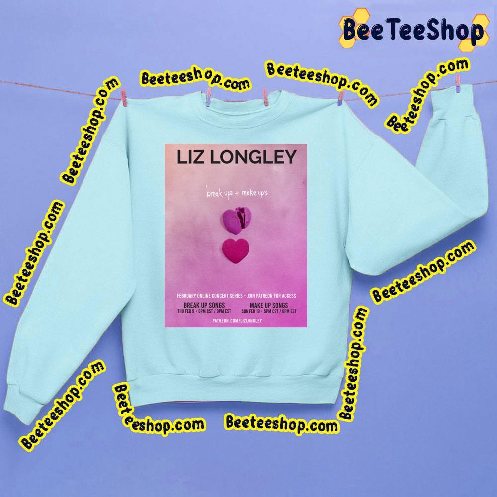 Liz Longley Break Ups Make Ups Beeteeshop Trending Unisex Sweatshirt Liz Longley Break Ups Make Ups Beeteeshop Trending Unisex Sweatshirt