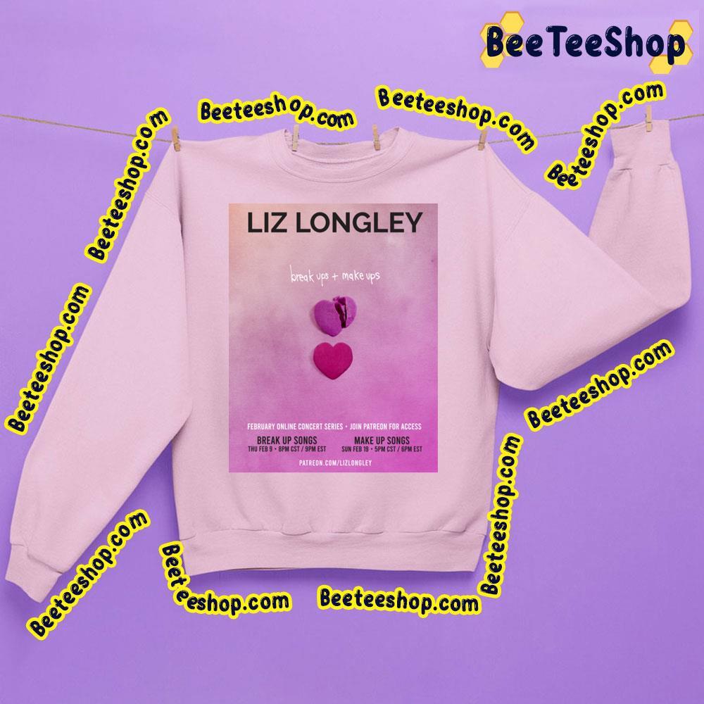 Liz Longley Break Ups Make Ups Beeteeshop Trending Unisex Sweatshirt Liz Longley Break Ups Make Ups Beeteeshop Trending Unisex Sweatshirt