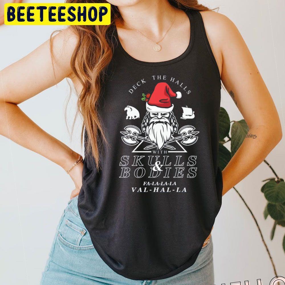 Skulls And Bodies Deck The Halls Unisex T-Shirt Skulls And Bodies Deck The Halls Unisex T-Shirt