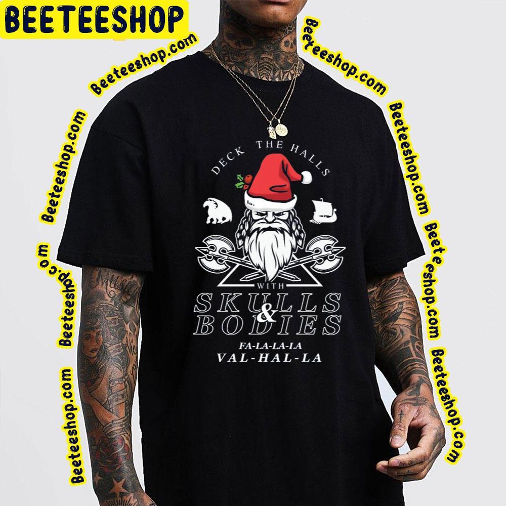 Skulls And Bodies Deck The Halls Unisex T-Shirt Skulls And Bodies Deck The Halls Unisex T-Shirt