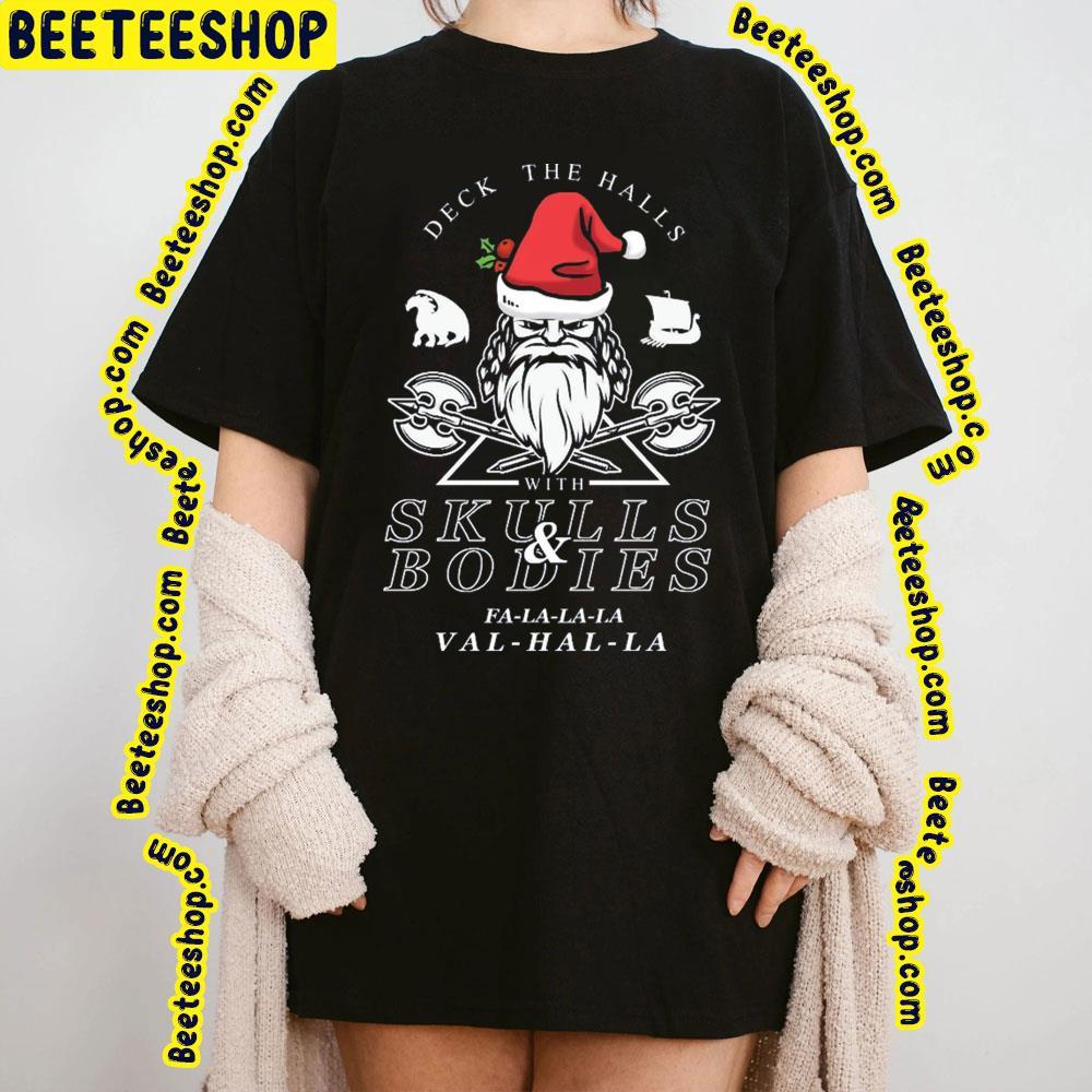 Skulls And Bodies Deck The Halls Unisex T-Shirt Skulls And Bodies Deck The Halls Unisex T-Shirt