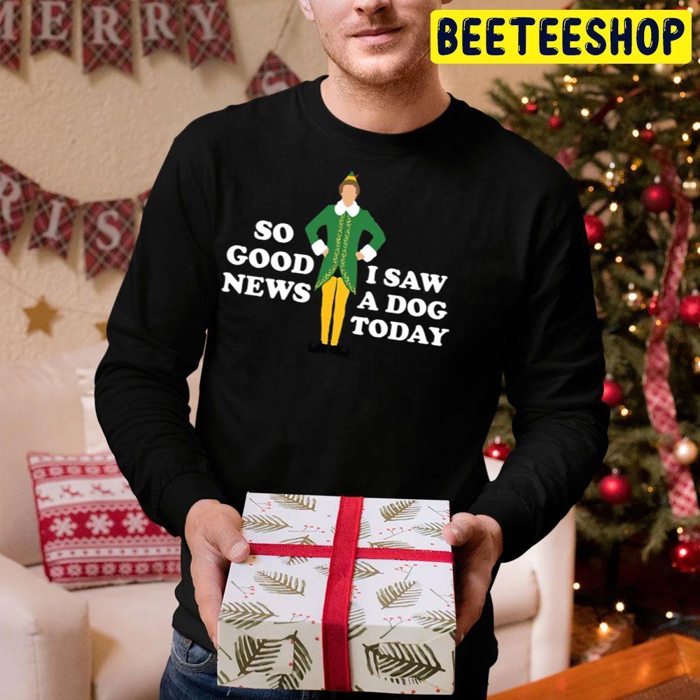 So Good News I Saw A Dog Today Elf Christmas Beeteeshop Trending Unisex Hoodie So Good News I Saw A Dog Today Elf Christmas Beeteeshop Trending Unisex Hoodie