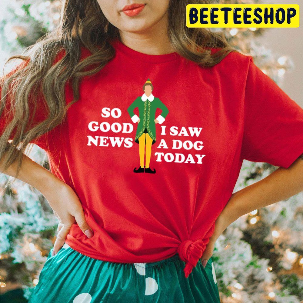 So Good News I Saw A Dog Today Elf Christmas Beeteeshop Trending Unisex Hoodie So Good News I Saw A Dog Today Elf Christmas Beeteeshop Trending Unisex Hoodie