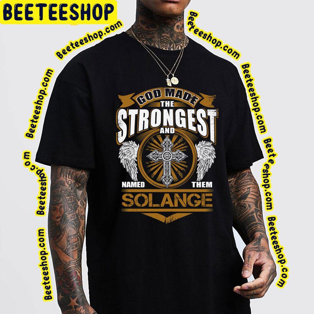 Strongest Solange Unisex T-Shirt Strongest Solange Unisex T-Shirt