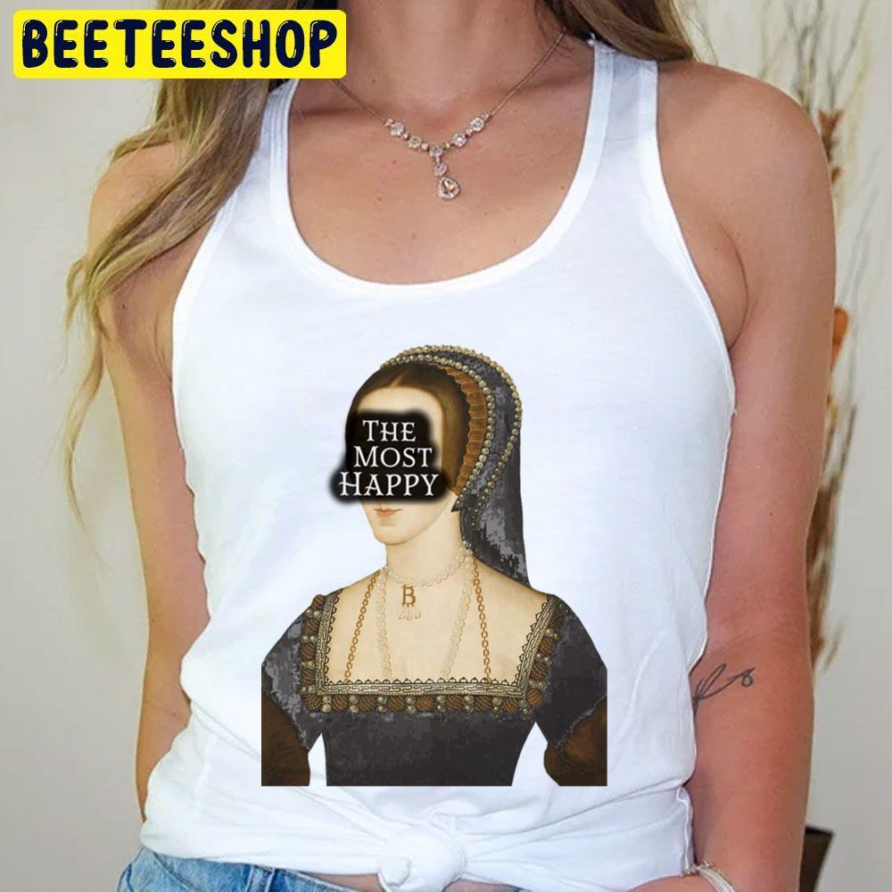 The Most Anne Happy Beeteeshop Trending Unisex T-Shirt The Most Anne Happy Beeteeshop Trending Unisex T-Shirt