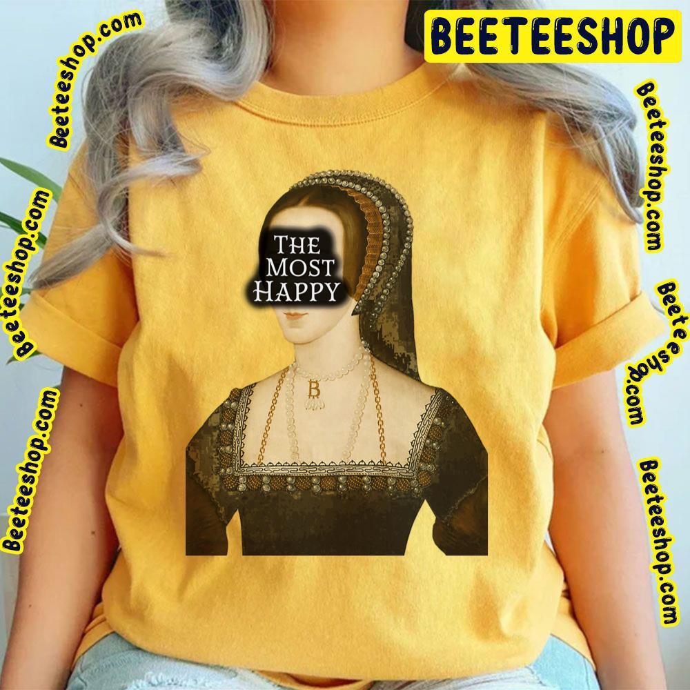The Most Anne Happy Beeteeshop Trending Unisex T-Shirt The Most Anne Happy Beeteeshop Trending Unisex T-Shirt