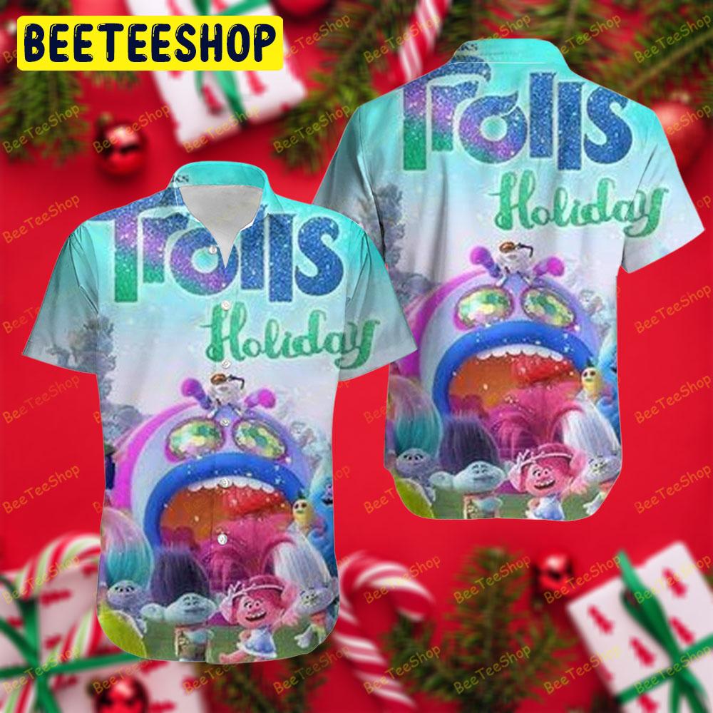 Trolls Holiday 06 Trending Hawaii Shirt Trolls Holiday 06 Trending Hawaii Shirt