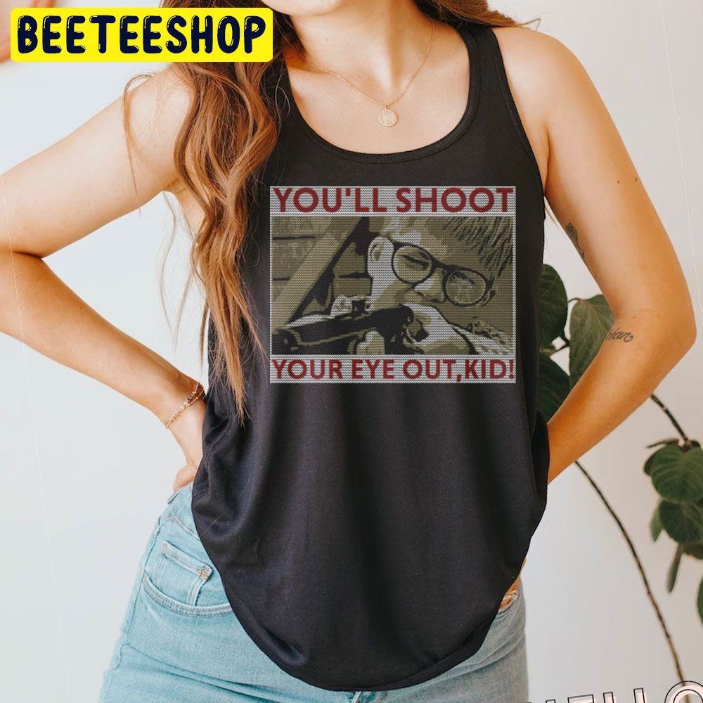 Vintage Style You'll Shoot Your Eye Out A Christmas Story Christmas Unisex T-Shirt Vintage Style You'll Shoot Your Eye Out A Christmas Story Christmas Unisex T-Shirt