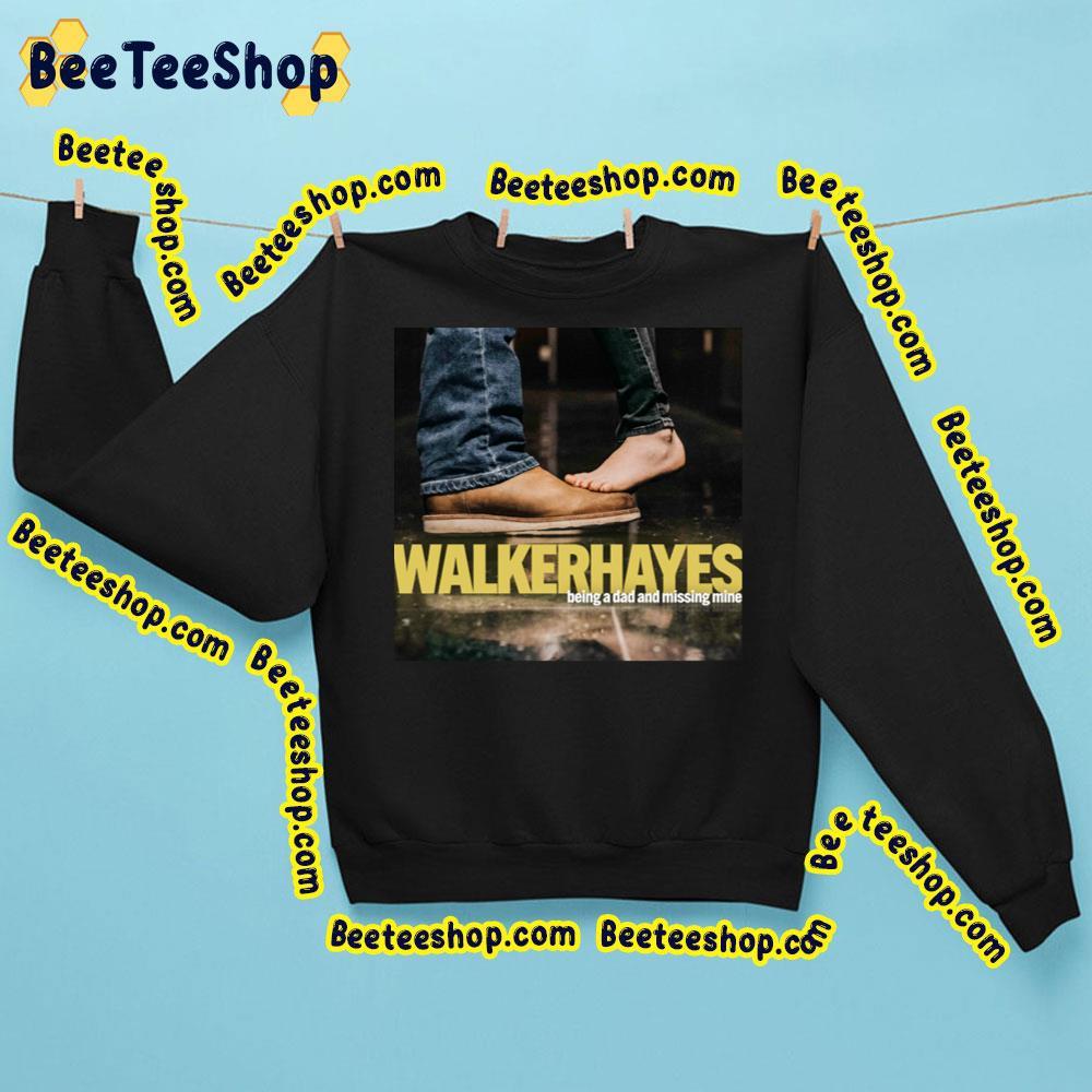 Walker Hayes Being A Dad And Missing Mine 2023 Beeteeshop Trending Unisex Sweatshirt Walker Hayes Being A Dad And Missing Mine 2023 Beeteeshop Trending Unisex Sweatshirt